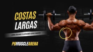 Aprenda técnicas comprovadas para desenvolver largura nas costas focando no latíssimo do dorso com puxadas e remadas eficazes.