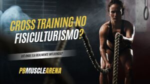  Descubra se cross training ajuda ou atrapalha. Análise honesta sobre cardio, mobilidade e atividades alternativas no fisiculturismo.
